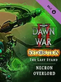 Warhammer 40,000: Dawn of War II - Retribution - The Last Stand Necron Overlord — Steam, Standard