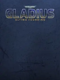 Warhammer 40,000: Gladius - Ultima Founding — Steam, Standard