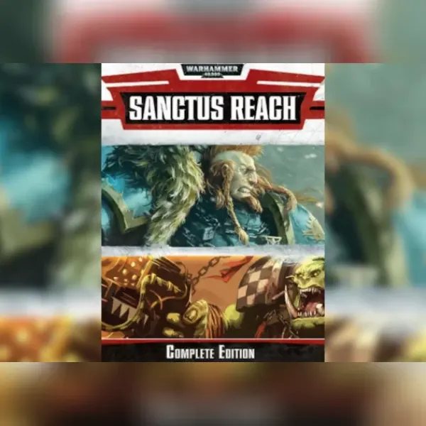 Warhammer 40,000: Sanctus Reach - Complete Edition — Steam, Complete Edition