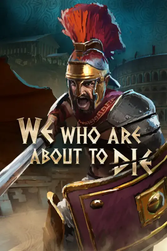 We Who Are About To Die — Steam, Standard