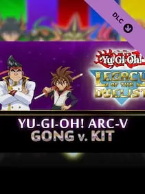 Yu-Gi-Oh! Legacy of the Duelist: Arc-V Gong v. Kit — Steam, Standard