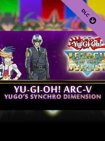 Yu-Gi-Oh! Legacy of the Duelist: Arc-V - Yugo’s Synchro Dimension — Steam, Standard